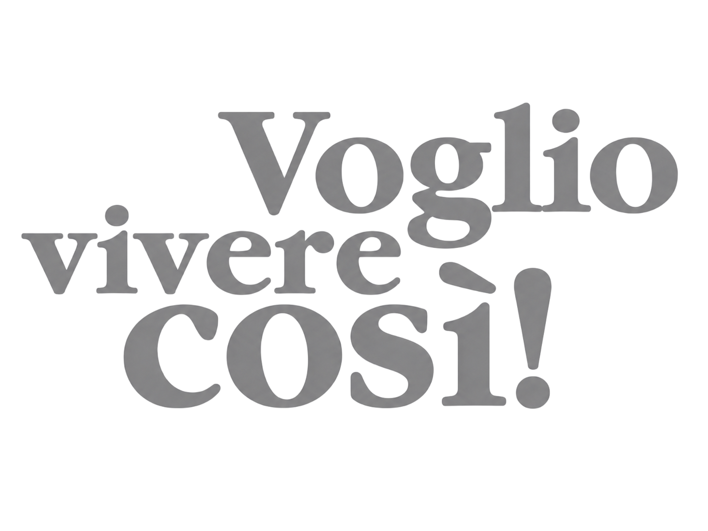Voglio vivere così